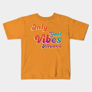 Only Good Vibes Allowed Kids T-Shirt